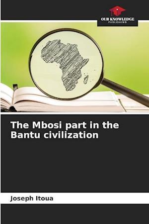 The Mbosi part in the Bantu civilization