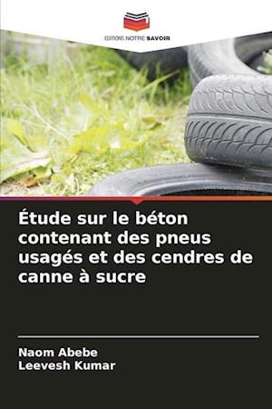 Étude sur le béton contenant des pneus usagés et des cendres de canne à sucre