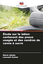 Étude sur le béton contenant des pneus usagés et des cendres de canne à sucre