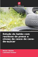 Estudo do betão com resíduos de pneus e cinzas de casca de cana-de-açúcar