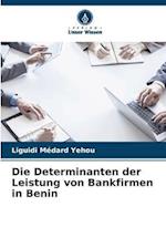 Die Determinanten der Leistung von Bankfirmen in Benin