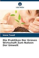 Die Praktiken Der Grünen Wirtschaft Zum Nutzen Der Umwelt