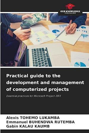 Practical guide to the development and management of computerized projects