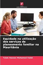 Equidade na utilização dos serviços de planeamento familiar na Mauritânia