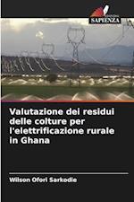 Valutazione dei residui delle colture per l'elettrificazione rurale in Ghana