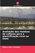 Avaliação dos resíduos de culturas para a electrificação rural no Gana