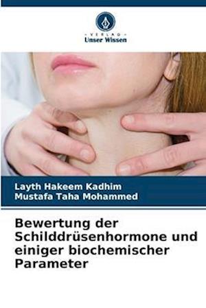 Bewertung der Schilddrüsenhormone und einiger biochemischer Parameter