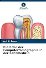 Die Rolle der Computertomographie in der Zahnmedizin