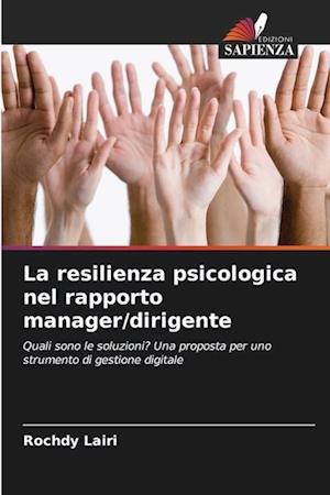 La resilienza psicologica nel rapporto manager/dirigente