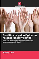 Resiliência psicológica na relação gestor/gestor