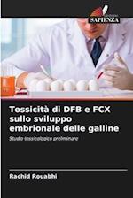 Tossicità di DFB e FCX sullo sviluppo embrionale delle galline