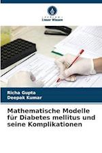Mathematische Modelle für Diabetes mellitus und seine Komplikationen