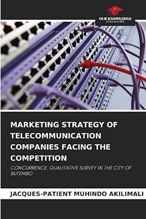 MARKETING STRATEGY OF TELECOMMUNICATION COMPANIES FACING THE COMPETITION