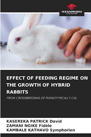 EFFECT OF FEEDING REGIME ON THE GROWTH OF HYBRID RABBITS