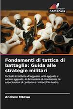 Fondamenti di tattica di battaglia: Guida alle strategie militari
