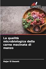 La qualità microbiologica della carne macinata di manzo