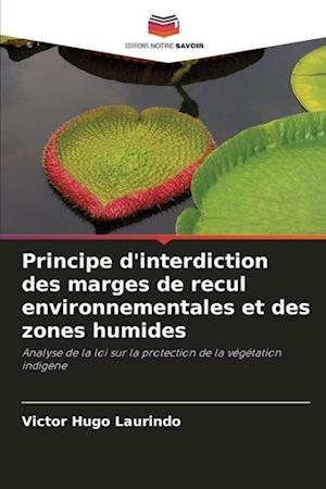 Principe d'interdiction des marges de recul environnementales et des zones humides