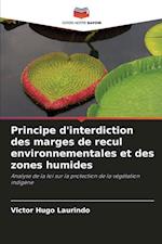 Principe d'interdiction des marges de recul environnementales et des zones humides