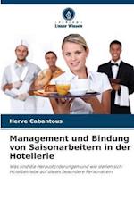 Management und Bindung von Saisonarbeitern in der Hotellerie