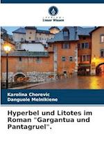 Hyperbel und Litotes im Roman "Gargantua und Pantagruel".