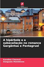 A hipérbole e a subavaliação no romance Gargântua e Pantagruel