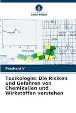 Toxikologie: Die Risiken und Gefahren von Chemikalien und Wirkstoffen verstehen