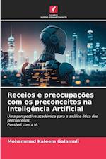 Receios e preocupações com os preconceitos na Inteligência Artificial