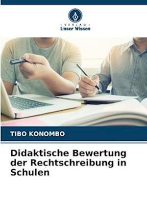 Didaktische Bewertung der Rechtschreibung in Schulen