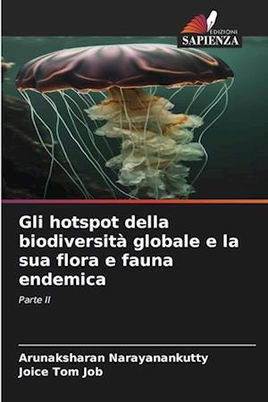 Gli hotspot della biodiversità globale e la sua flora e fauna endemica