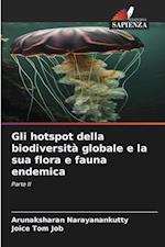 Gli hotspot della biodiversità globale e la sua flora e fauna endemica