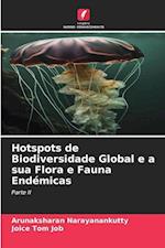 Hotspots de Biodiversidade Global e a sua Flora e Fauna Endémicas