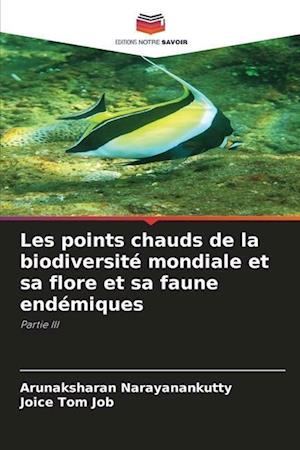 Les points chauds de la biodiversité mondiale et sa flore et sa faune endémiques