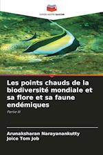 Les points chauds de la biodiversité mondiale et sa flore et sa faune endémiques