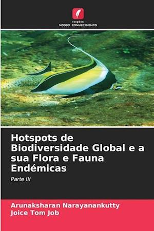 Hotspots de Biodiversidade Global e a sua Flora e Fauna Endémicas