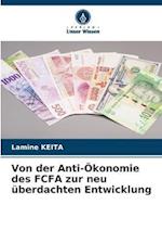 Von der Anti-Ökonomie des FCFA zur neu überdachten Entwicklung