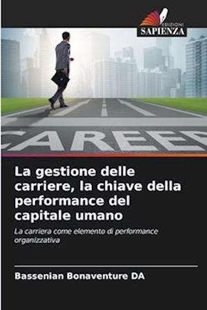 La gestione delle carriere, la chiave della performance del capitale umano