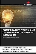 COMPARATIVE STUDY AND DELINEATION OF ARIDITY INDICES IN 