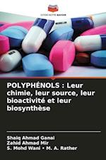 POLYPHÉNOLS : Leur chimie, leur source, leur bioactivité et leur biosynthèse