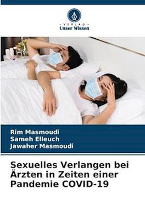 Sexuelles Verlangen bei Ärzten in Zeiten einer Pandemie COVID-19