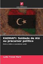 KADHAFI: Soldado de Alá ou precursor político