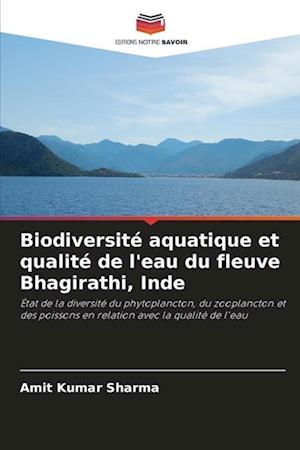 Biodiversité aquatique et qualité de l'eau du fleuve Bhagirathi, Inde