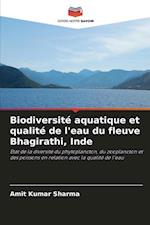 Biodiversité aquatique et qualité de l'eau du fleuve Bhagirathi, Inde