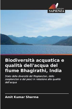 Biodiversità acquatica e qualità dell'acqua del fiume Bhagirathi, India