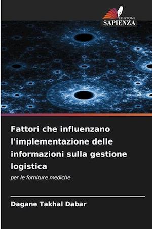 Fattori che influenzano l'implementazione delle informazioni sulla gestione logistica