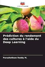 Prédiction du rendement des cultures à l'aide du Deep Learning