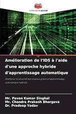 Amélioration de l'IDS à l'aide d'une approche hybride d'apprentissage automatique