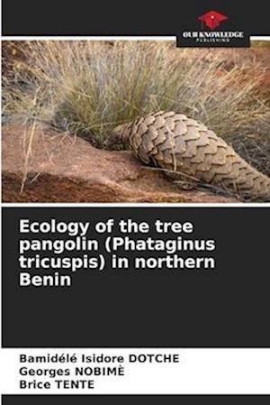 Ecology of the tree pangolin (Phataginus tricuspis) in northern Benin