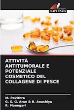 ATTIVITÀ ANTITUMORALE E POTENZIALE COSMETICO DEL COLLAGENE DI PESCE