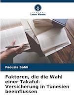 Faktoren, die die Wahl einer Takaful-Versicherung in Tunesien beeinflussen