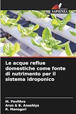 Le acque reflue domestiche come fonte di nutrimento per il sistema idroponico